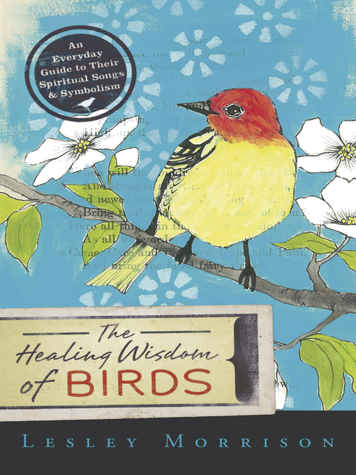Title details for The Healing Wisdom of Birds by Lesley Morrison - Wait list